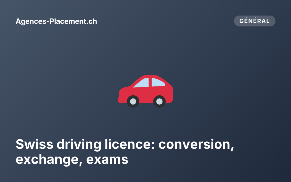 Swiss driving licence: conversion, exchange, exams