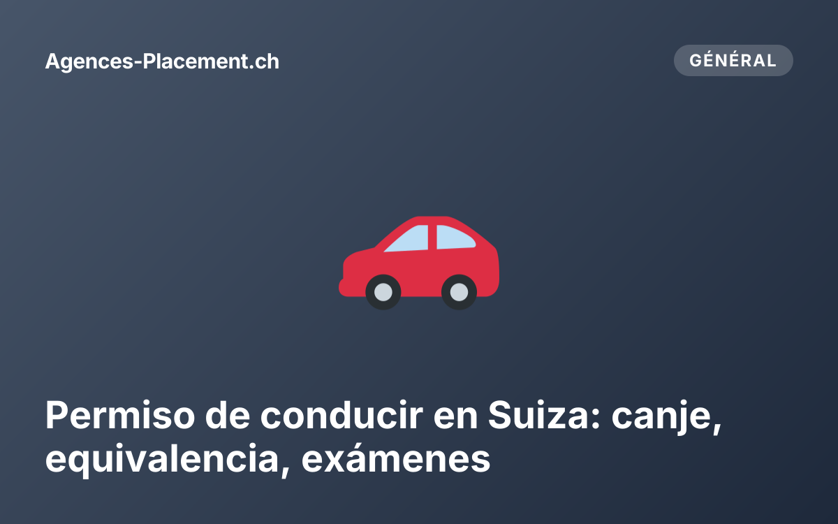 Permiso de conducir en Suiza: canje, equivalencia, exámenes