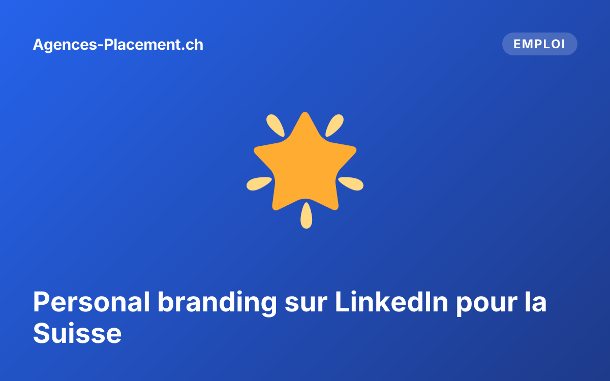 Personal branding sur LinkedIn pour la Suisse