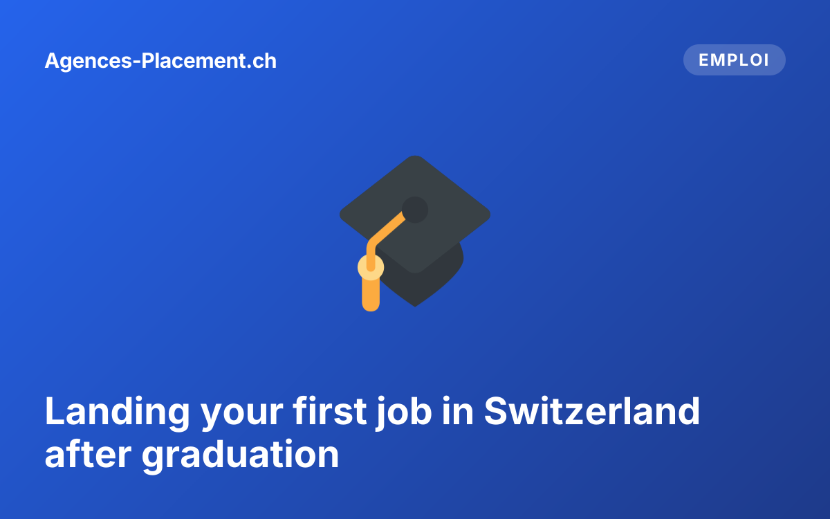 Landing your first job in Switzerland after graduation