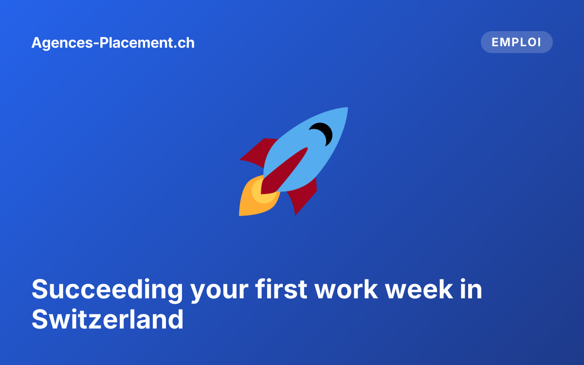 Succeeding your first work week in Switzerland
