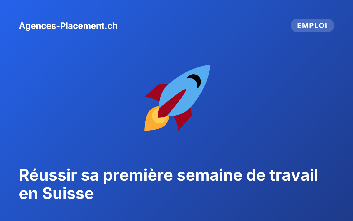 Réussir sa première semaine de travail en Suisse