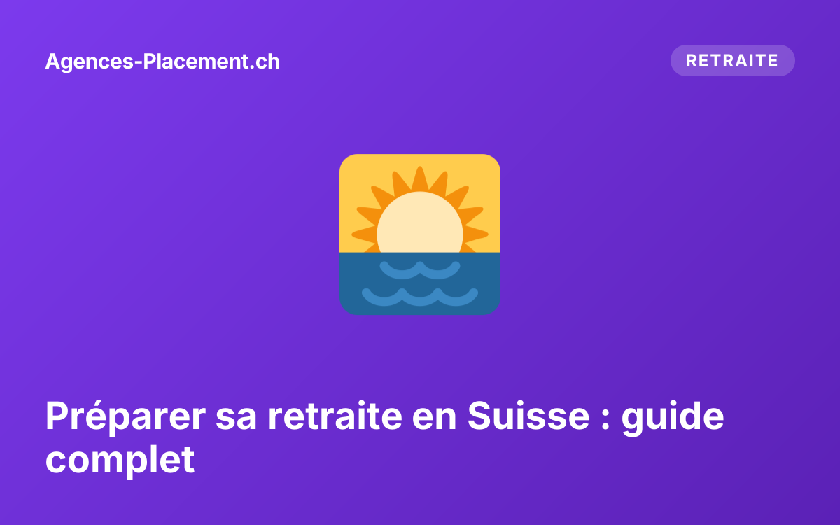Préparer sa retraite en Suisse : guide complet