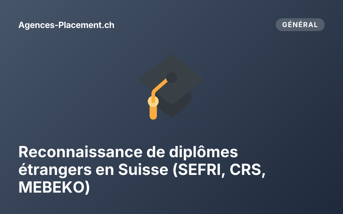 Reconnaissance de diplômes étrangers en Suisse (SEFRI, CRS, MEBEKO)