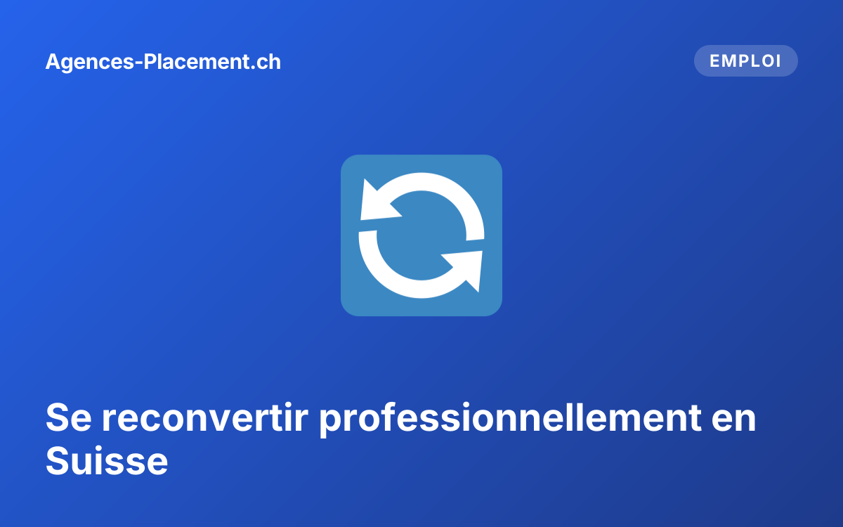 Se reconvertir professionnellement en Suisse