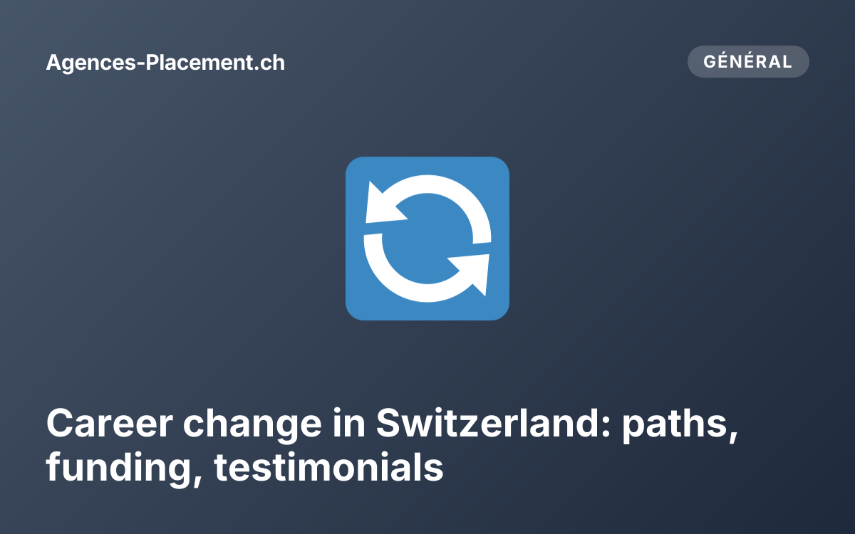 Career change in Switzerland: paths, funding, testimonials