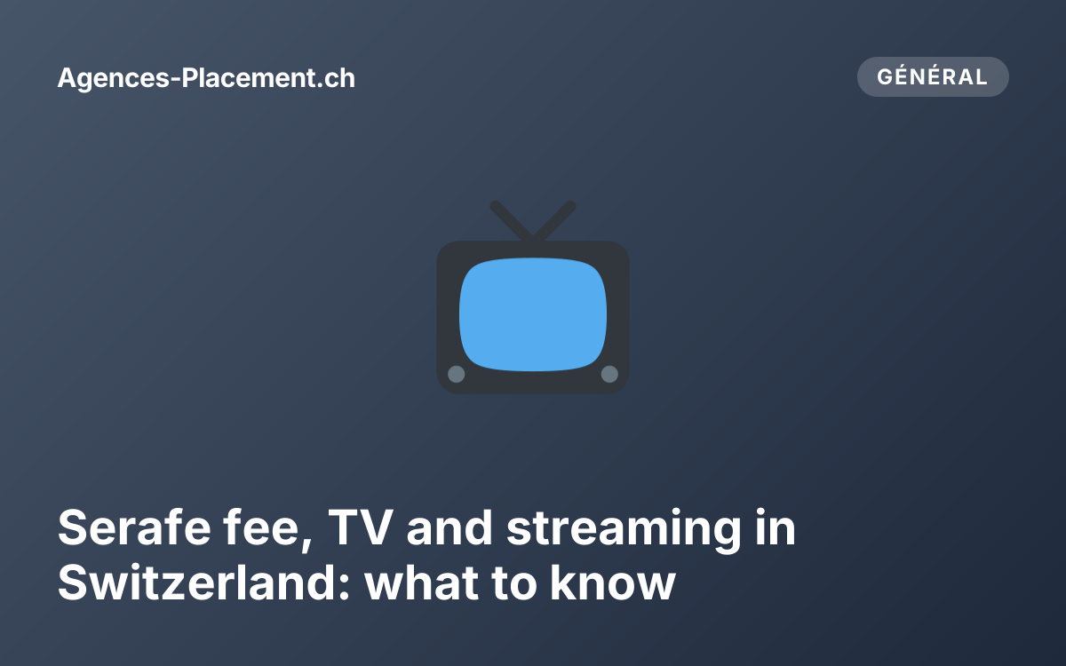 Serafe fee, TV and streaming in Switzerland: what to know