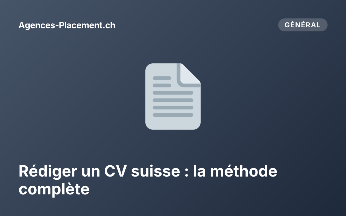 Rédiger un CV suisse : la méthode complète