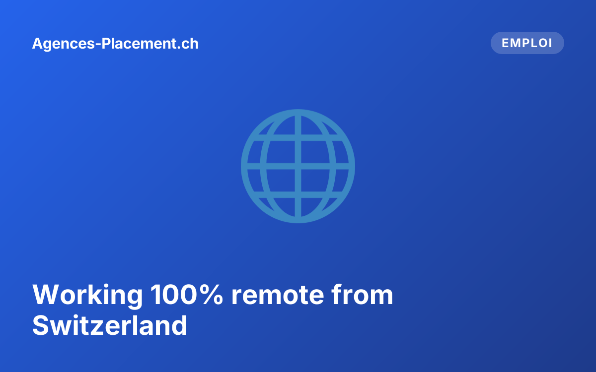 Working 100% remote from Switzerland