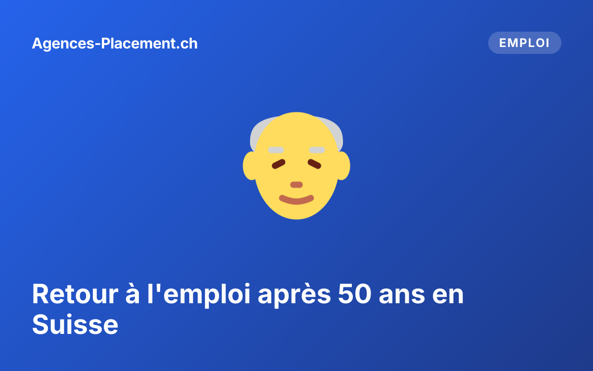 Retour à l'emploi après 50 ans en Suisse