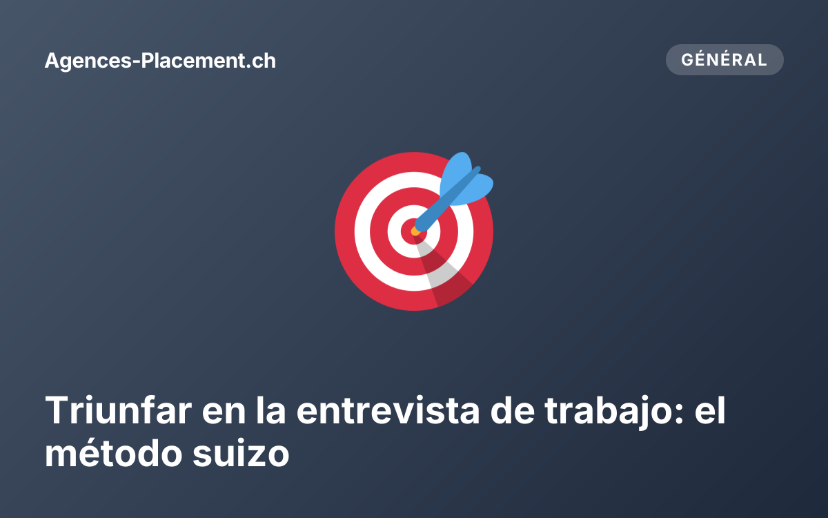 Triunfar en la entrevista de trabajo: el método suizo