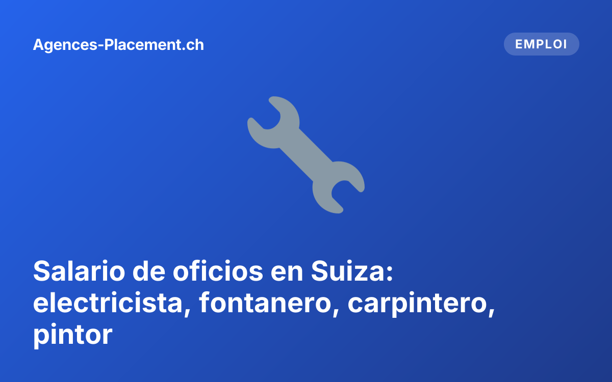 Salario de oficios en Suiza: electricista, fontanero, carpintero, pintor