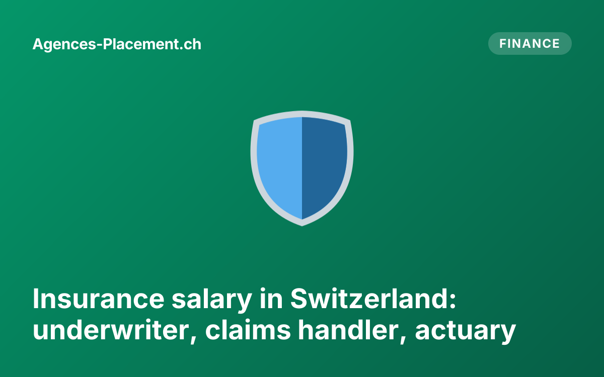 Insurance salary in Switzerland: underwriter, claims handler, actuary