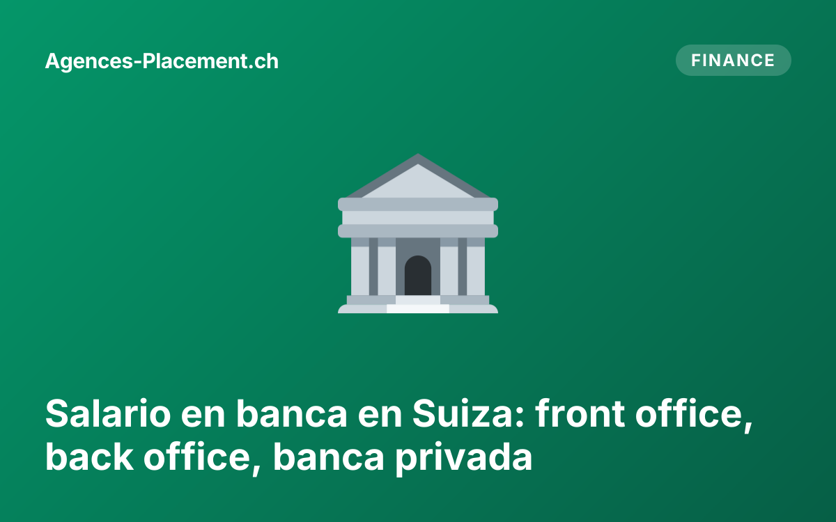 Salario en banca en Suiza: front office, back office, banca privada