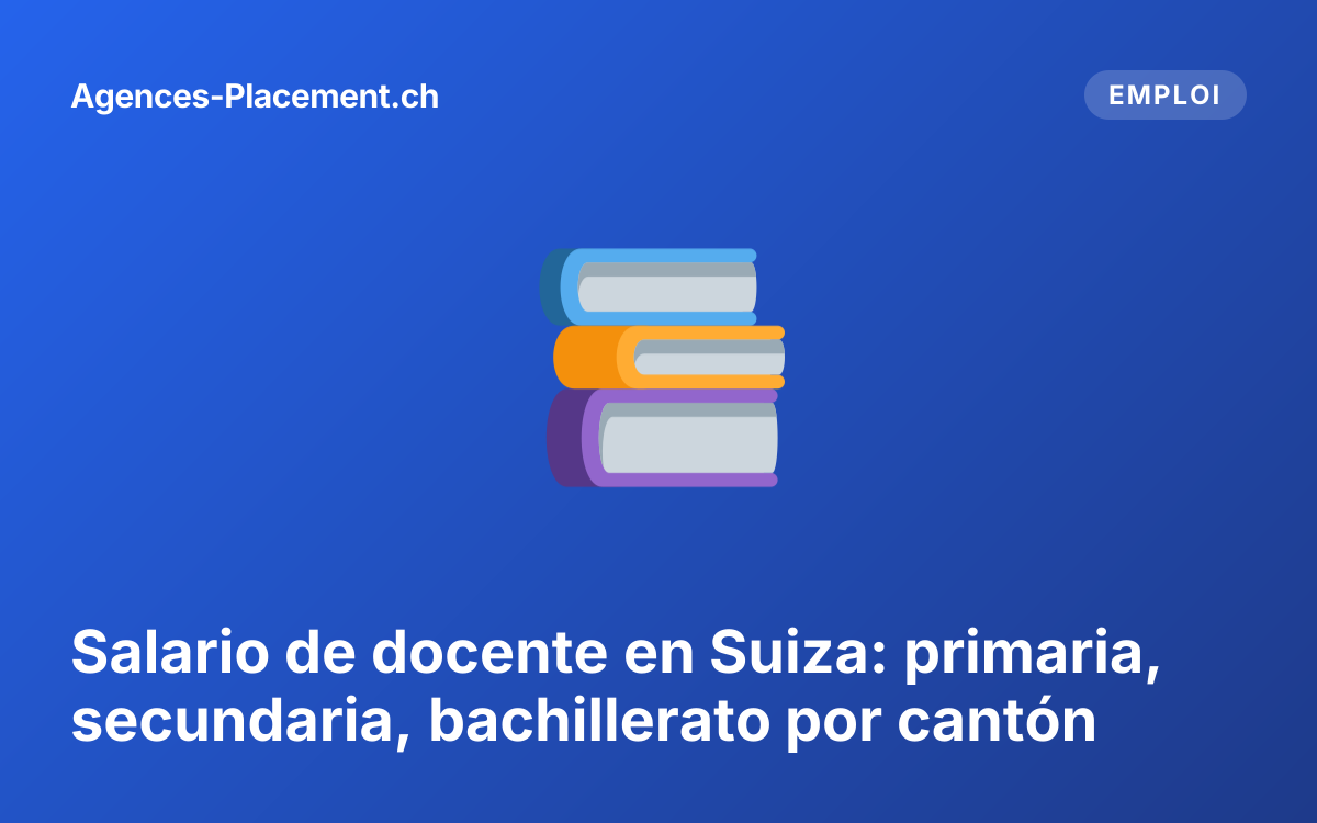 Salario de docente en Suiza: primaria, secundaria, bachillerato por cantón