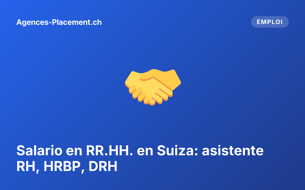 Salario en RR.HH. en Suiza: asistente RH, HRBP, DRH