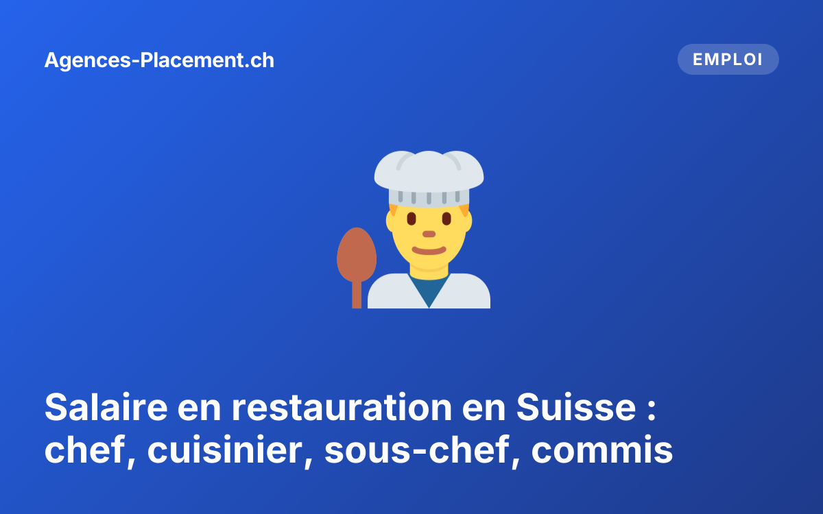 Salaire en restauration en Suisse : chef, cuisinier, sous-chef, commis