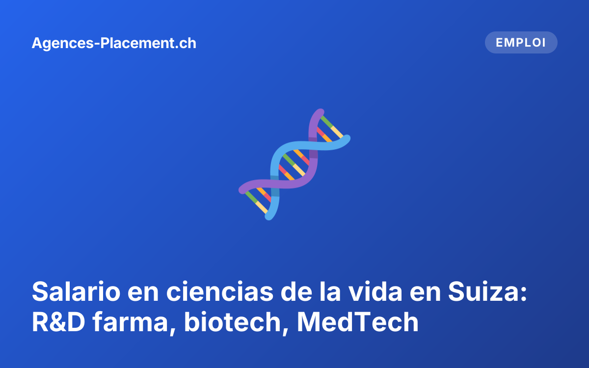Salario en ciencias de la vida en Suiza: R&D farma, biotech, MedTech