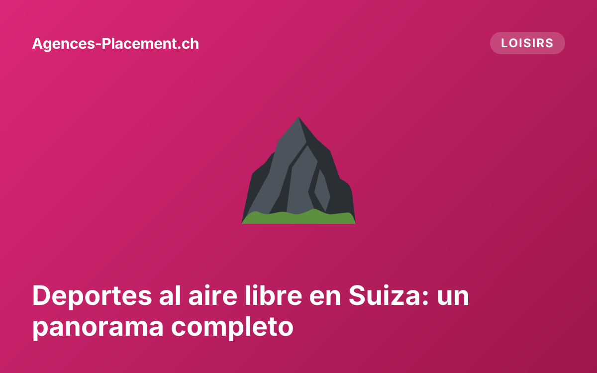 Deportes al aire libre en Suiza: un panorama completo
