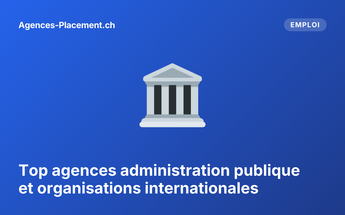 Top agences administration publique et organisations internationales