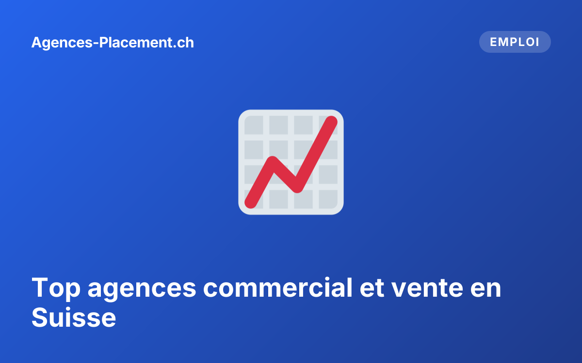 Top agences commercial et vente en Suisse