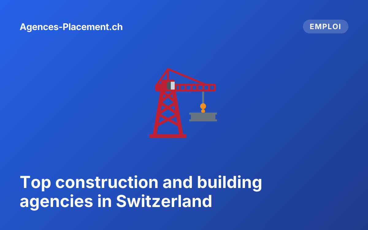 Top construction and building agencies in Switzerland