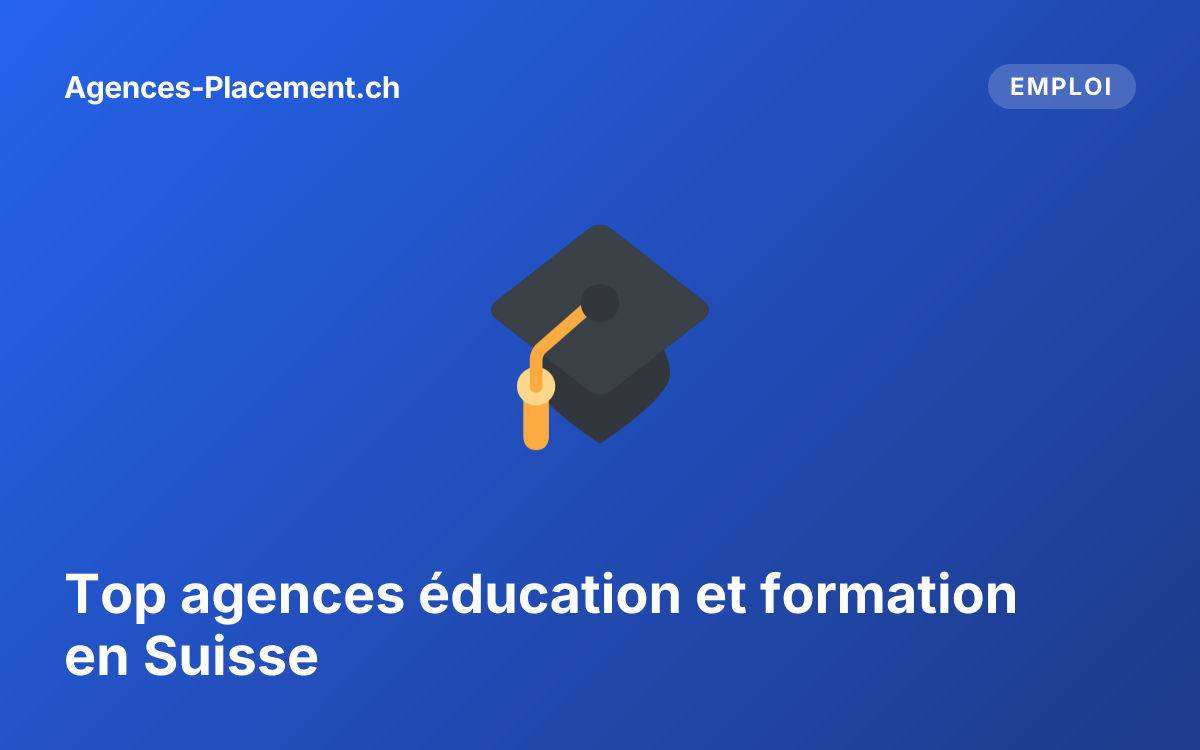Top agences éducation et formation en Suisse