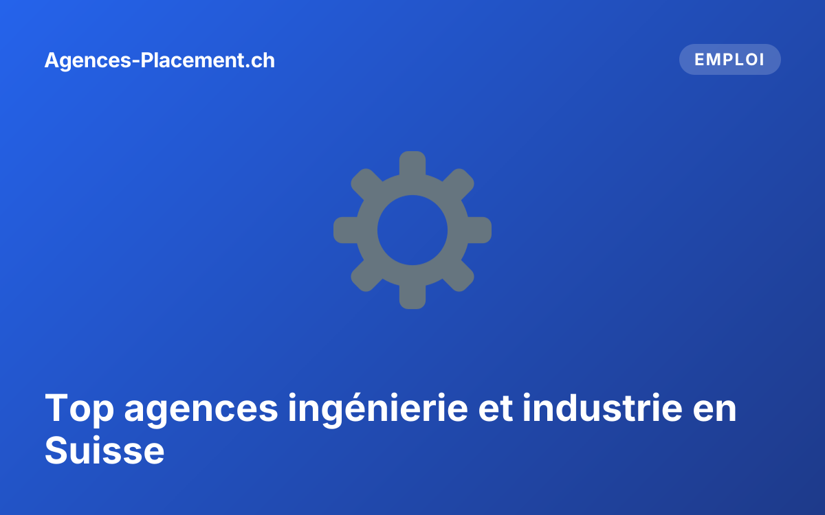 Top agences ingénierie et industrie en Suisse