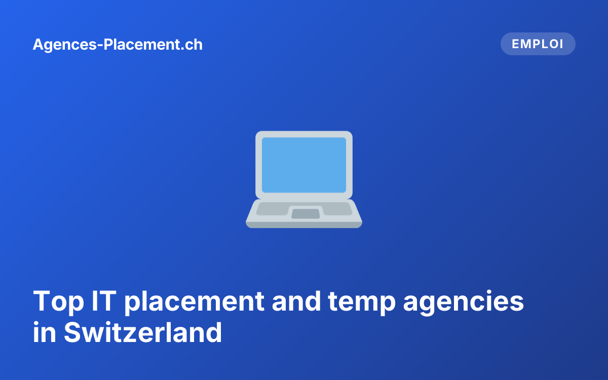 Top IT placement and temp agencies in Switzerland