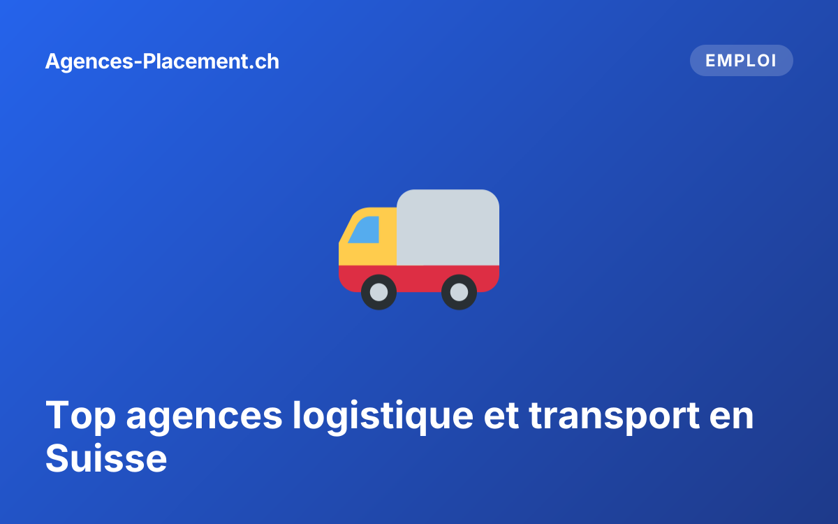 Top agences logistique et transport en Suisse