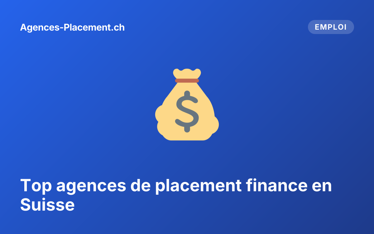 Top agences de placement finance en Suisse