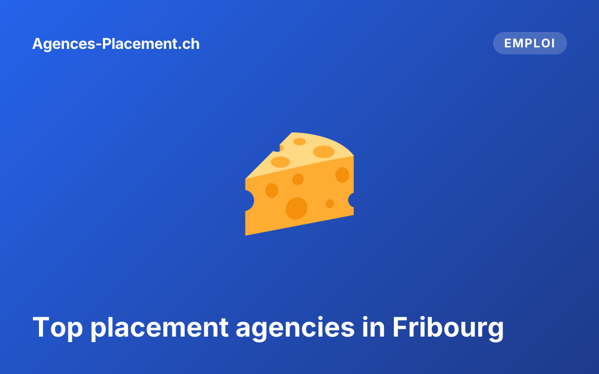 Top placement agencies in Fribourg