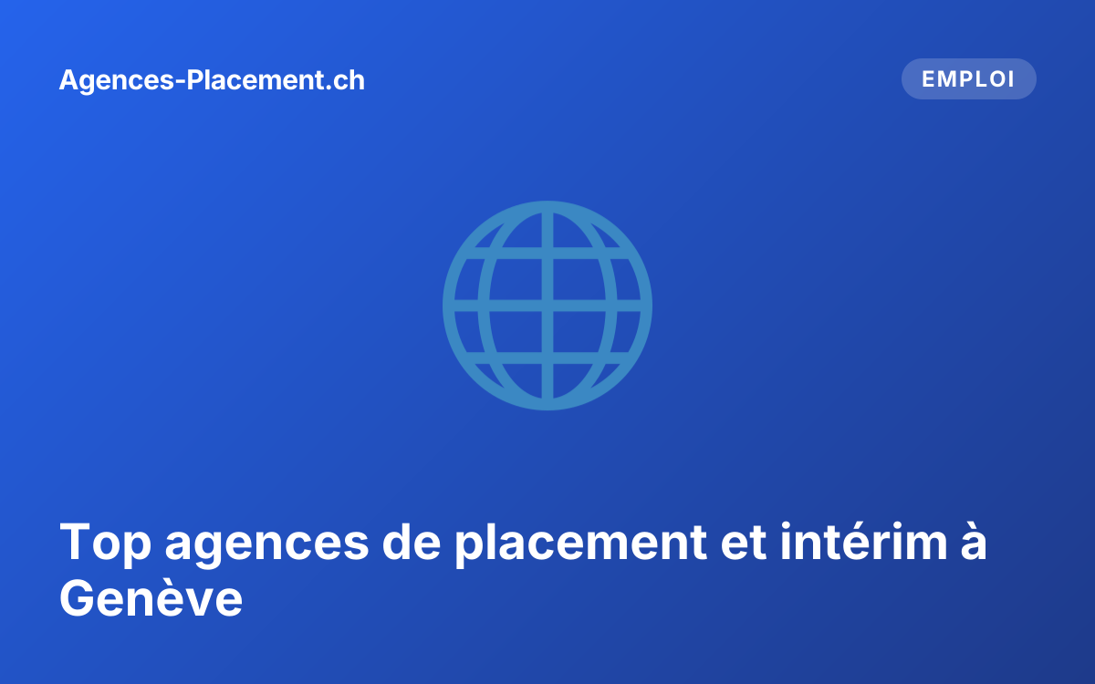 Top agences de placement et intérim à Genève