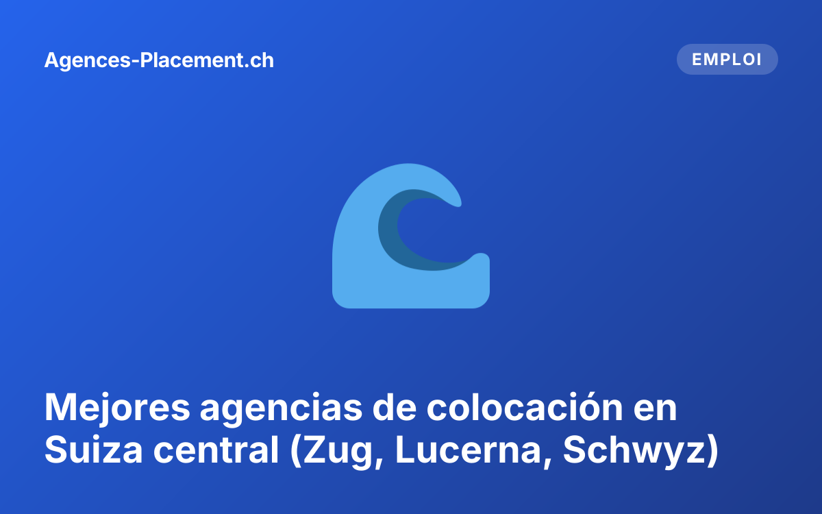Mejores agencias de colocación en Suiza central (Zug, Lucerna, Schwyz)