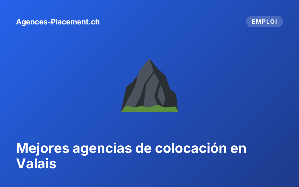 Mejores agencias de colocación en Valais