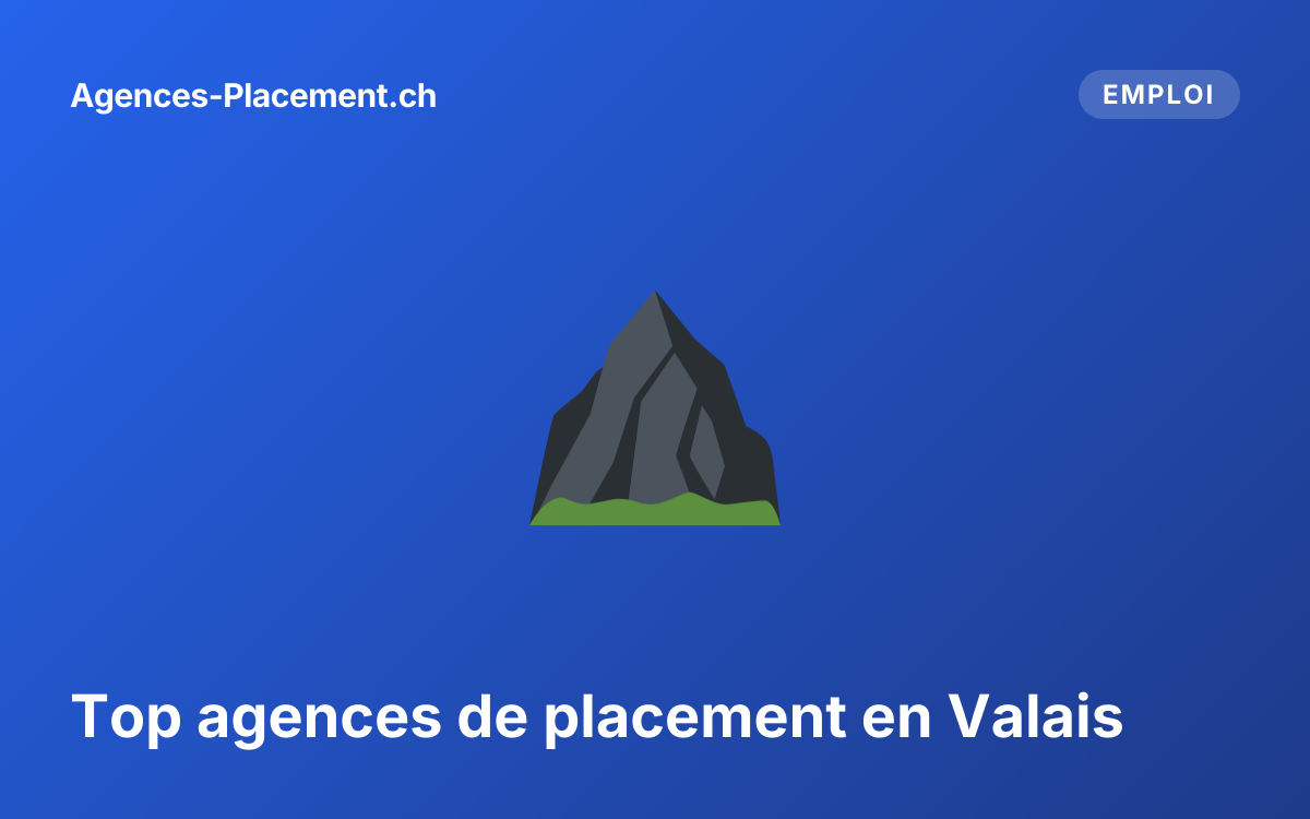Top agences de placement en Valais