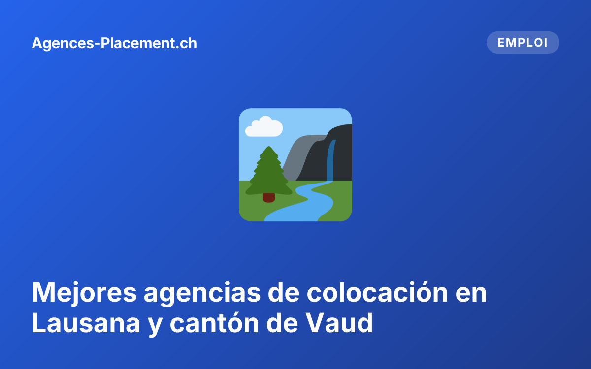 Mejores agencias de colocación en Lausana y cantón de Vaud