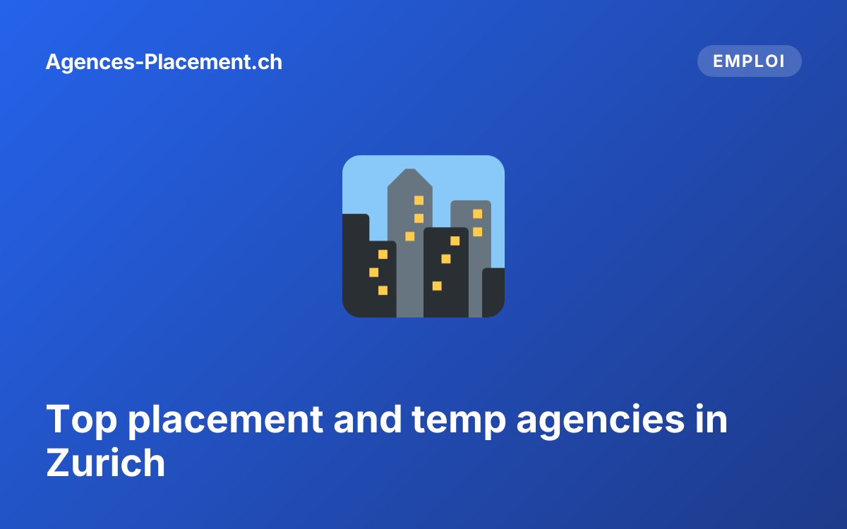Top placement and temp agencies in Zurich