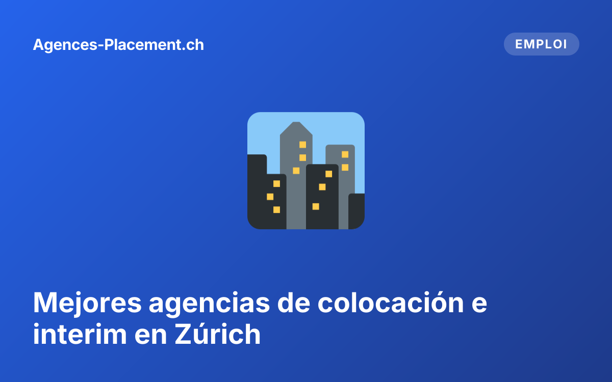 Mejores agencias de colocación e interim en Zúrich