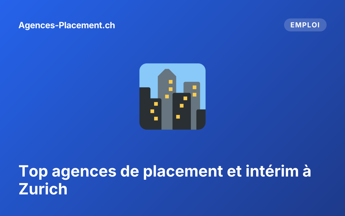 Top agences de placement et intérim à Zurich