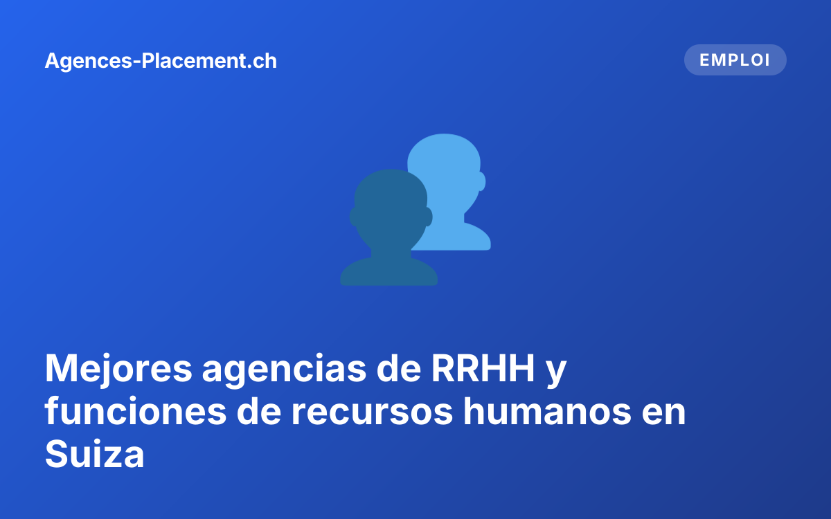 Mejores agencias de RRHH y funciones de recursos humanos en Suiza