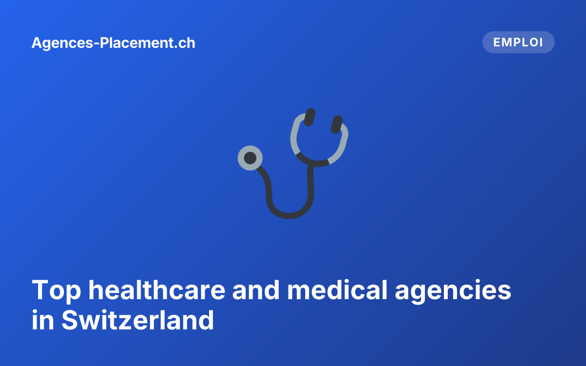 Top healthcare and medical agencies in Switzerland