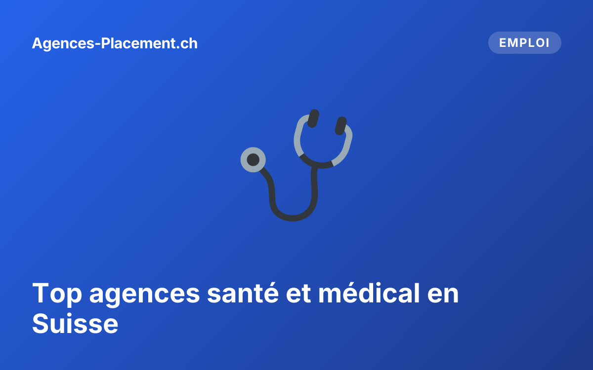 Top agences santé et médical en Suisse