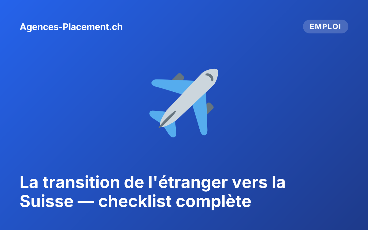 La transition de l'étranger vers la Suisse — checklist complète