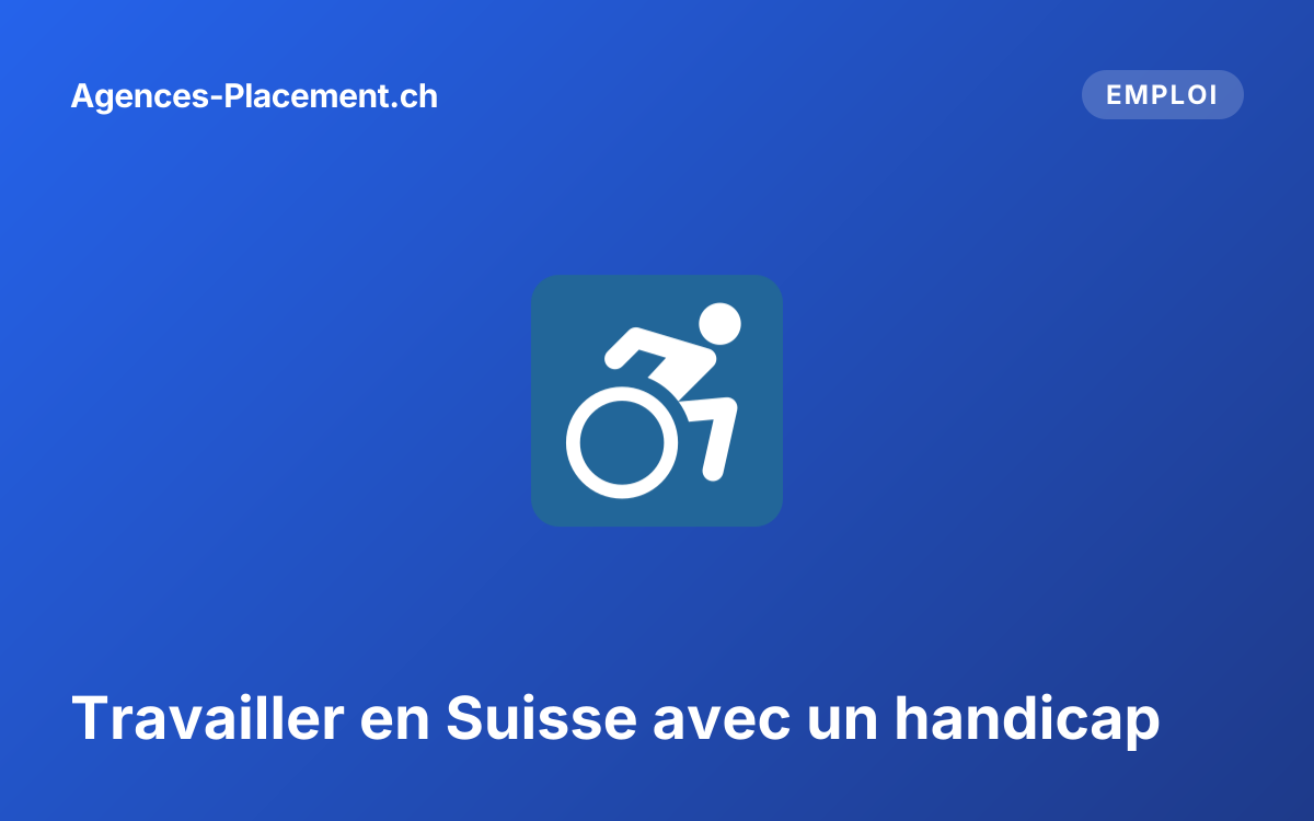 Travailler en Suisse avec un handicap
