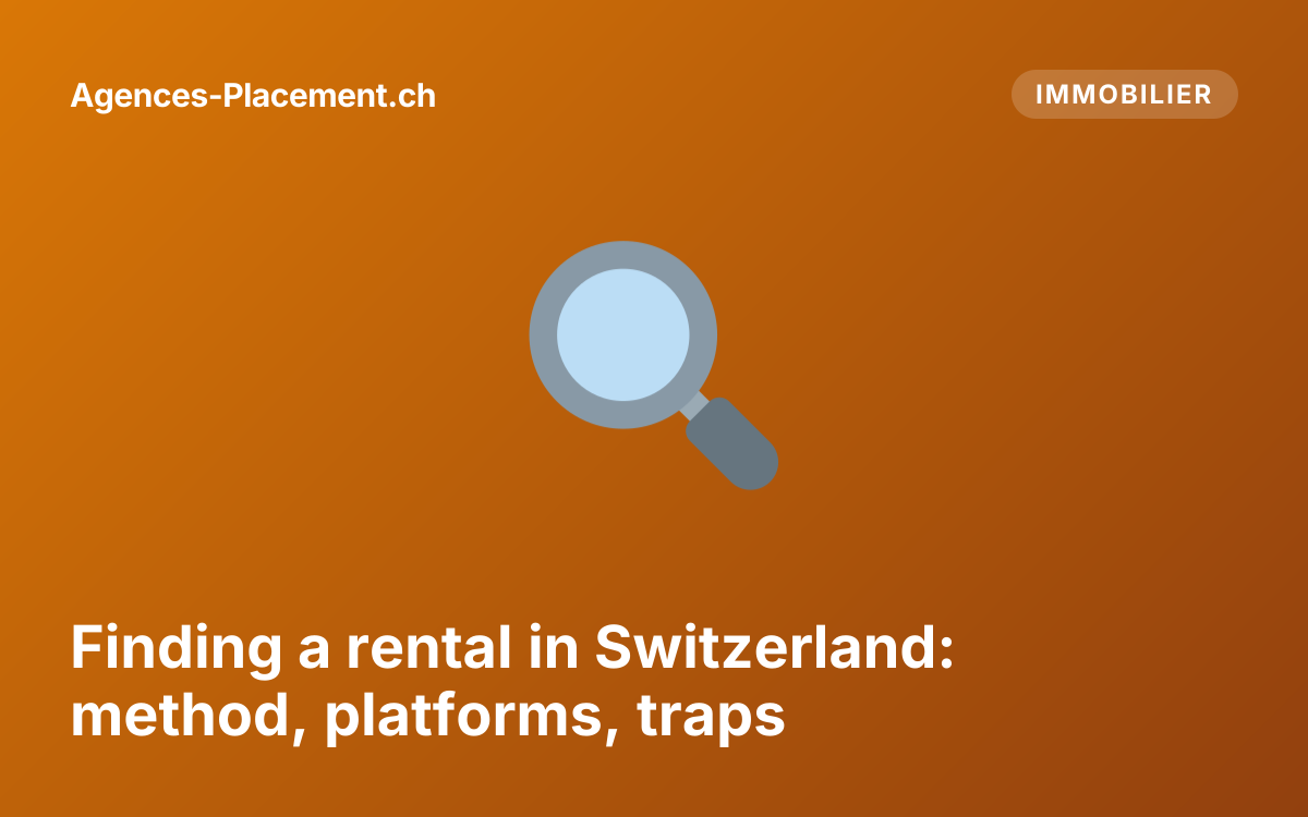 Finding a rental in Switzerland: method, platforms, traps