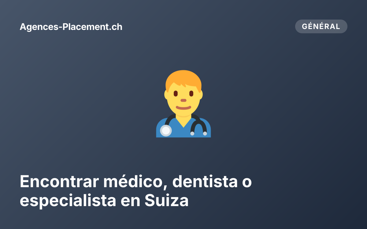 Encontrar médico, dentista o especialista en Suiza