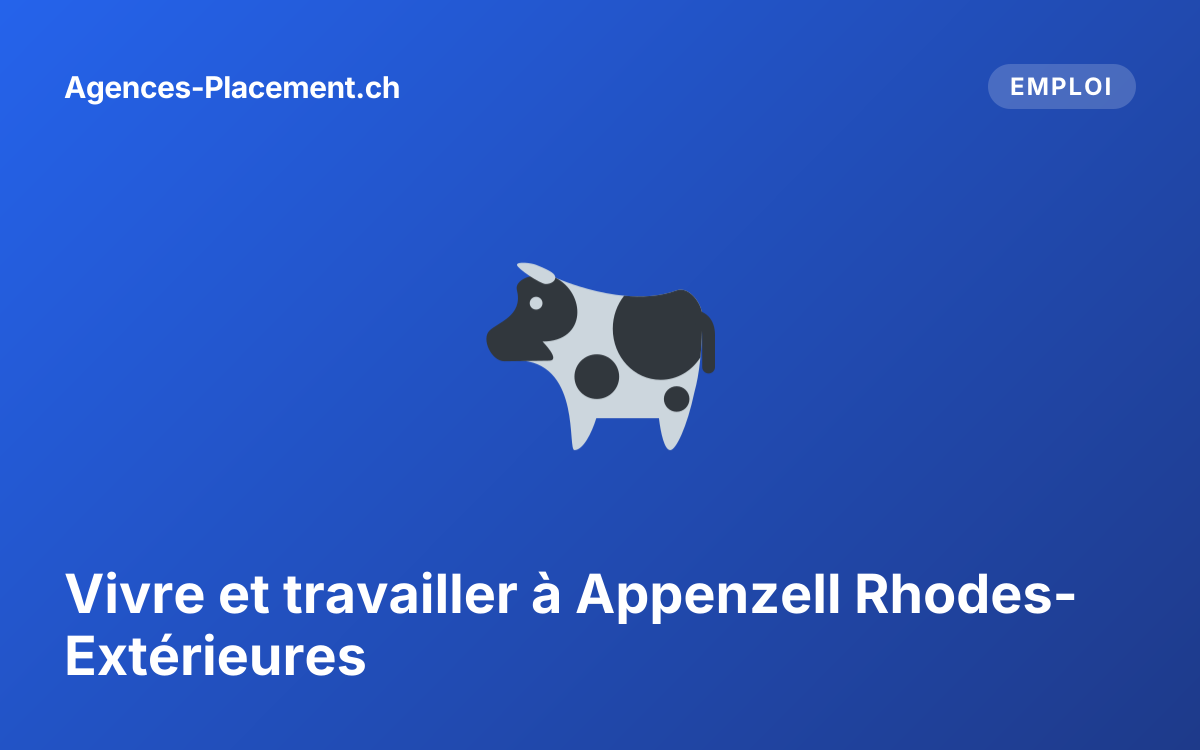Vivre et travailler à Appenzell Rhodes-Extérieures