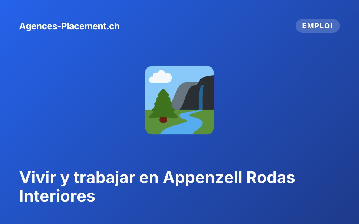Vivir y trabajar en Appenzell Rodas Interiores