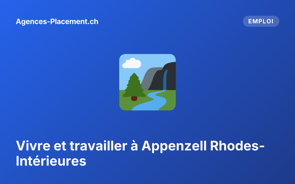 Vivre et travailler à Appenzell Rhodes-Intérieures